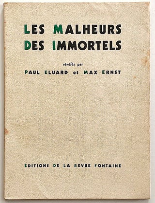 Item #2282 Les Malheurs des Immortels. Révélés. Max Ernst, ill. Paul Eluard