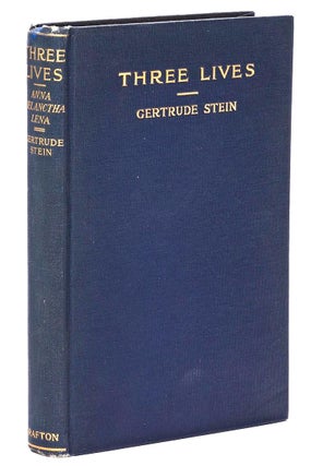 Item #2289 Three Lives. Stories of the Good Anna, Malanctha and the Gentle Lena. Gertrude Stein
