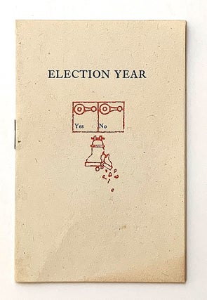 Item #2298 Election Year. Zephyrus Image, Energy-Hustler Ro-Non-So-Te, pseud. Keith Lampe