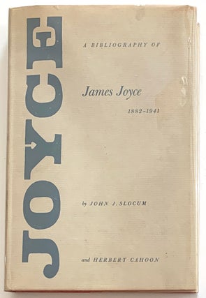 Item #2325 A Bibliography of James Joyce 1882-1941. James Joyce, John J. Slocum, Herbert Cahoon
