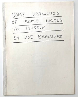 Item #2347 Some Drawings of Some Notes to Myself. Joe Brainard