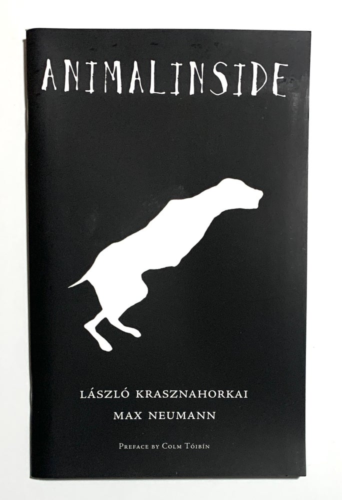 Item #2371 Animalinside. László Krasznahorkai, Max Neumann.