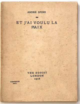 Item #2389 Et J’ai Voulu la Paix. EGOIST PRESS, André Spire