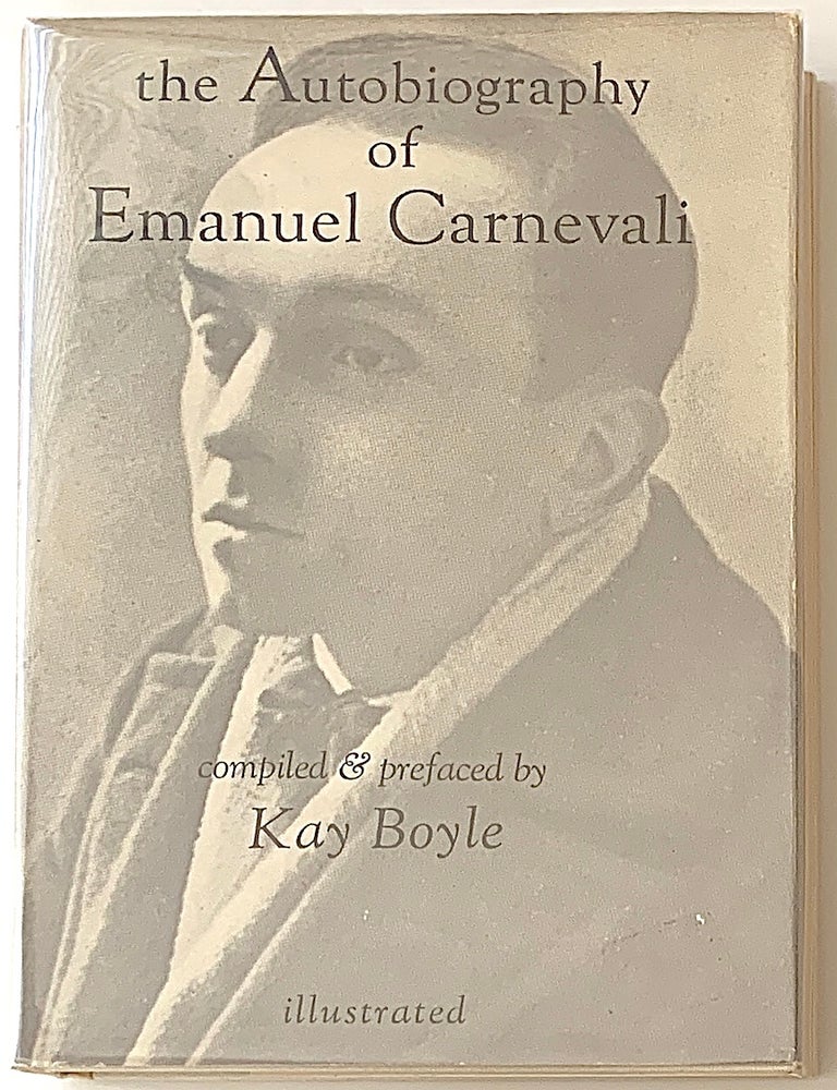 Item #2394 The Autobiography of Emanuel Carnevali. Emanuel. Kay Boyle Carnevali, ed.