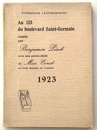 Item #2403 Au 125 du Boulevard Saint-Germain. Conte par Benjamin Péret, avec une pointe-sèche...