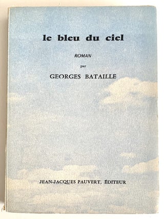 Item #2493 Le Bleu du Ciel. Georges Bataille