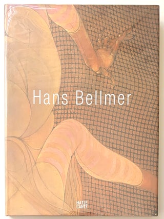 Item #2504 Hans Bellmer. Hans Bellmer, Anthony Spira Michael Semff, eds