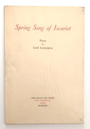 Item #2505 Spring Song of Iscariot. BLACK SUN PRESS, Lord Lymington, Gerard Wallop