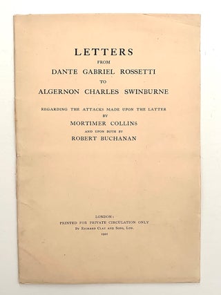 Item #2526 Letters from Dante Gabriel Rossetti to Algernon Charles Swinburne regarding attacks...