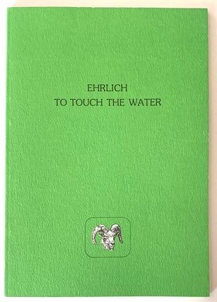 Item #2537 To Touch the Water. Gretel Ehrlich