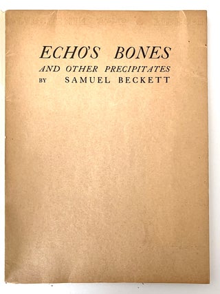 Item #2557 Echo’s Bones and Other Precipitates. Samuel Beckett