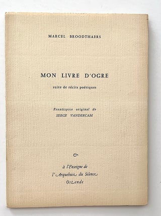 Item #2560 Mon livre d’ogre. Marcel Broodthaers