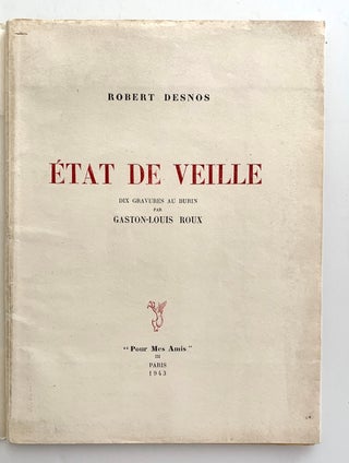 Item #2562 État de Veille. Dix gravures au burin par Gaston-Louis Roux. Robert Desnos