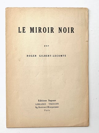 Item #2574 Le Miroir Noir. Roger Gilbert-Lecomte
