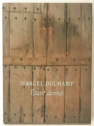 Item #2641 Marcel Duchamp: &Eacute;tant donn&eacute;s [together with:] Manual of Instructions for &Eacute;tant...