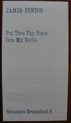Item #351 Put Thou Thy Tears Into My Bottle. James Fenton