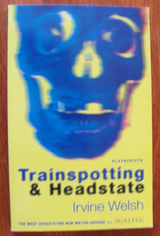 Item #462 Trainspotting & Headstate. Irvine Welsh.