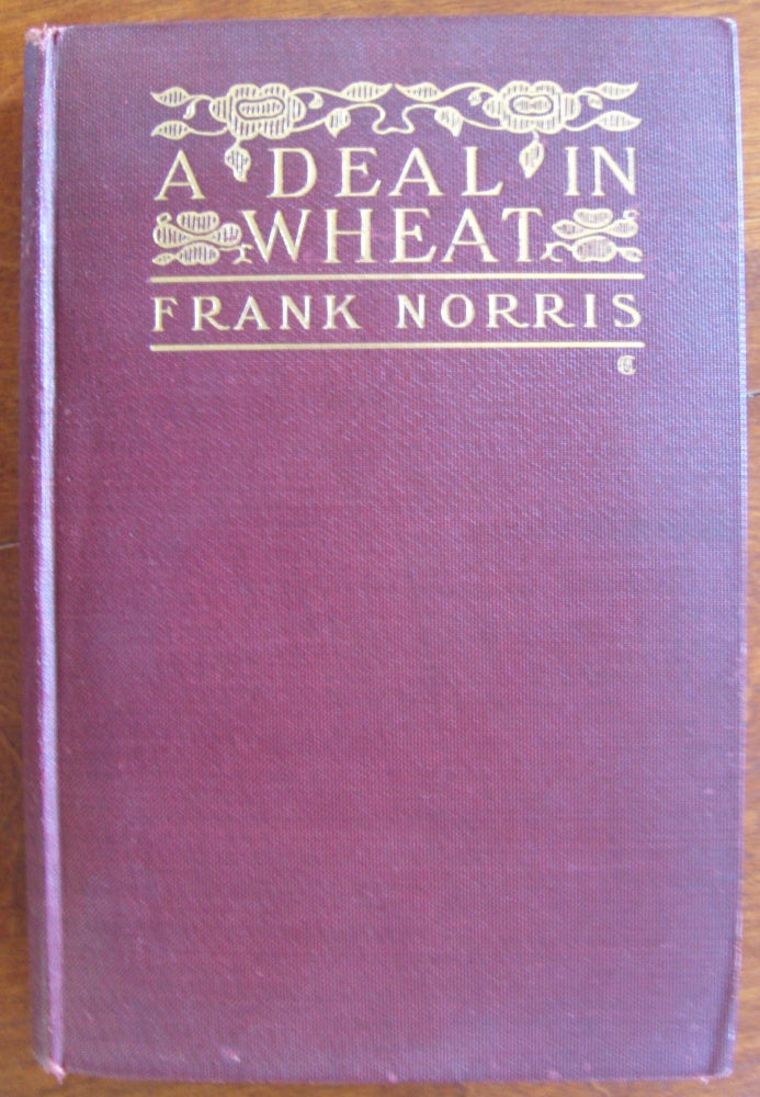 Item #591 A Deal in Wheat and Other Stories of the New and Old West. Frank Norris.