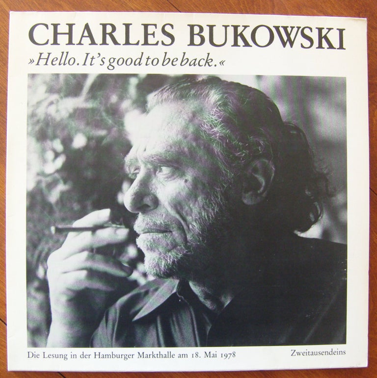 Item #643 "Hello. It's Good to be Back." [original LP recording]. Charles Bukowski.