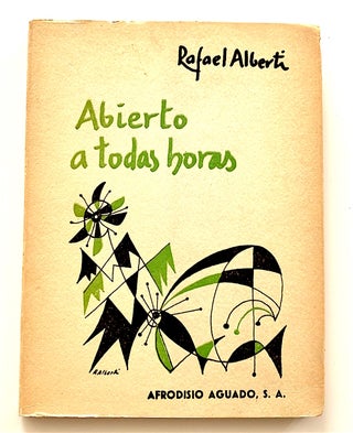 Item #686 Abierto a Todas Horas (1960-1963) [first edition]. Rafael Alberti
