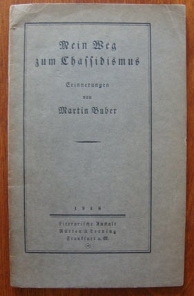 Item #763 Mein Weg zum Chassidismus [My Path to Hasidism]. Martin Buber