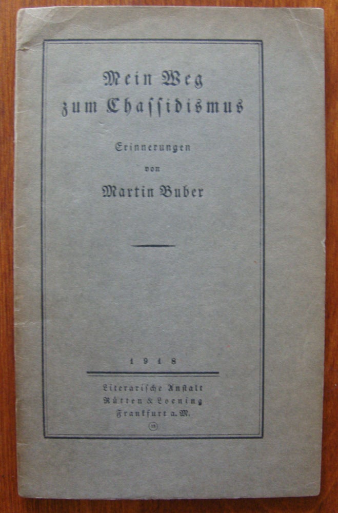 Item #763 Mein Weg zum Chassidismus [My Path to Hasidism]. Martin Buber.