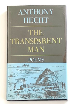 Item #908 The Transparent Man [first edition, signed]. Anthony Hecht