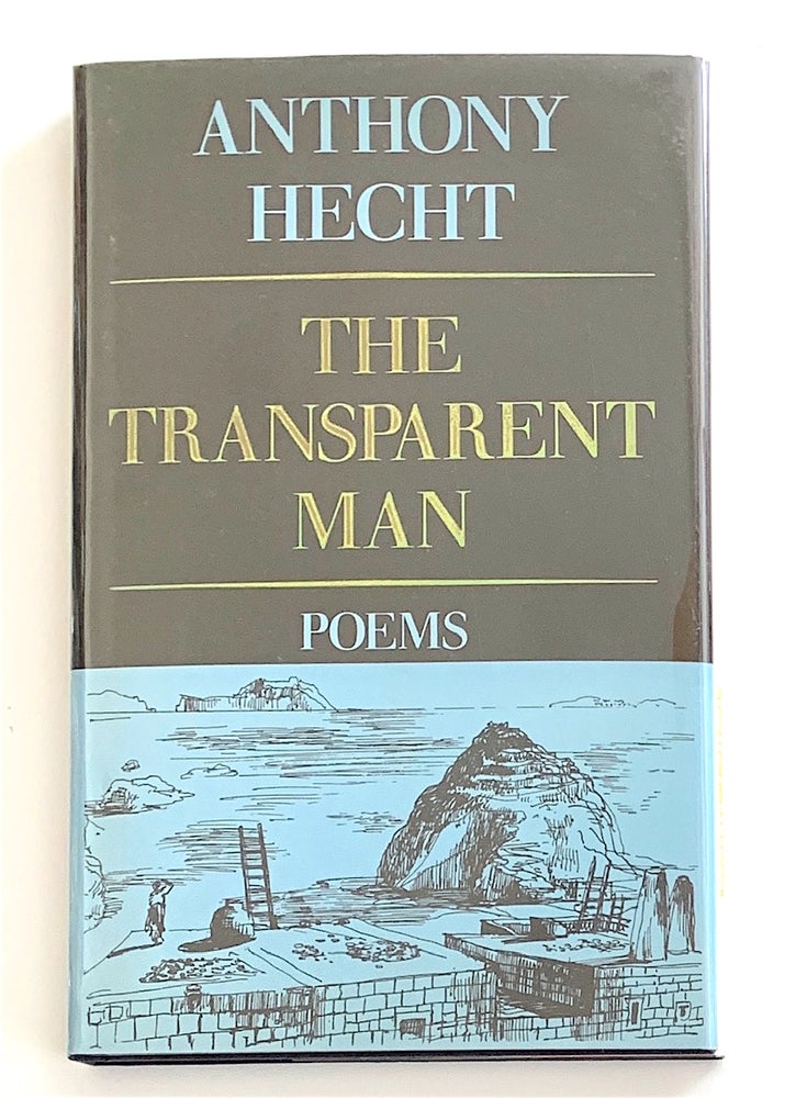 Item #908 The Transparent Man [first edition, signed]. Anthony Hecht.