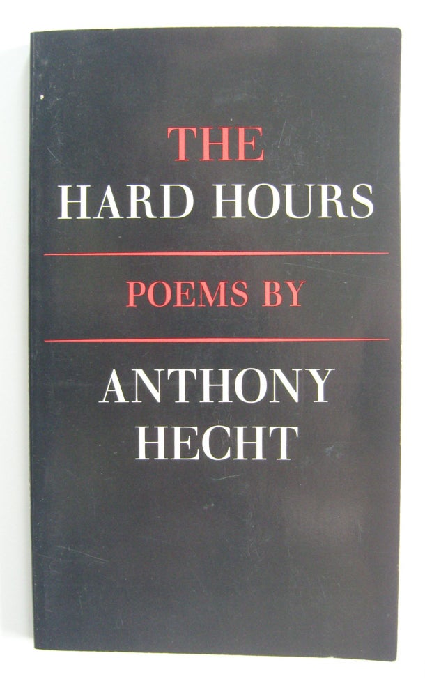 Item #988 The Hard Hours [first edition, wrappers issue, inscribed by Leonard Baskin]. Anthony Hecht.